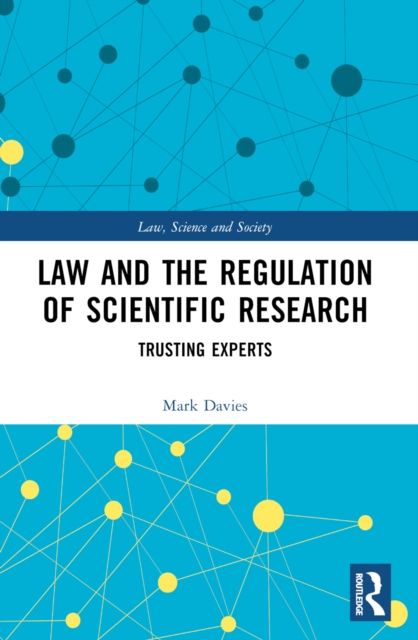 Law and the Regulation of Scientific Research : Trusting Experts