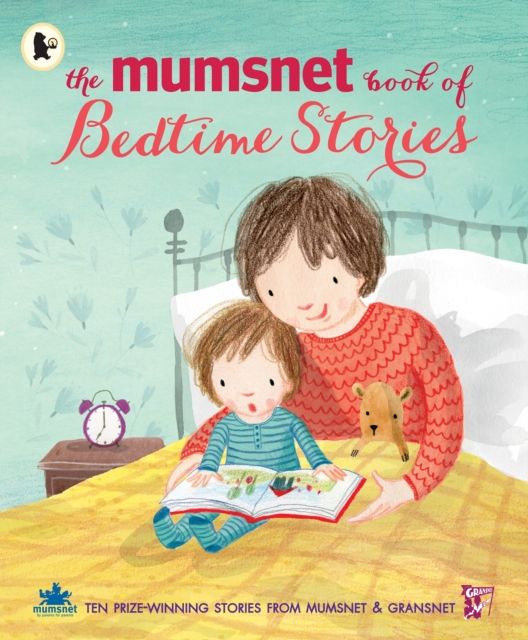 The Mumsnet Book of Bedtime Stories : Ten Prize-winning Stories from Mumsnet and Gransnet