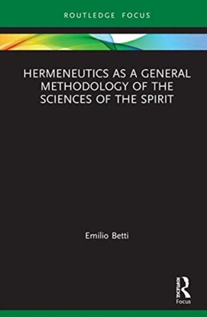 Hermeneutics as a General Methodology of the Sciences of the Spirit