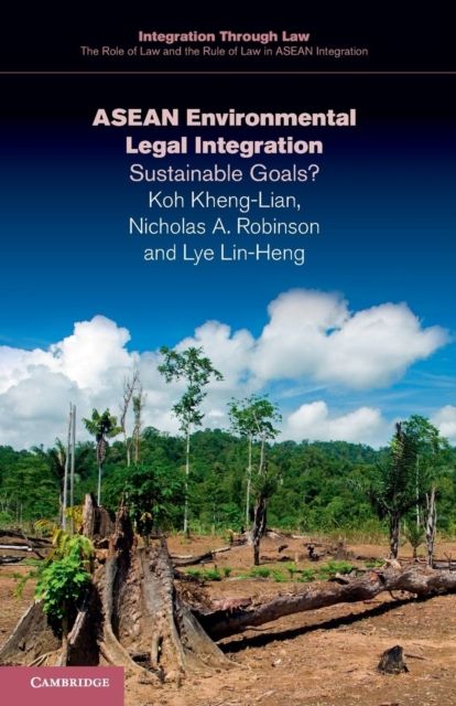 ASEAN Environmental Legal Integration : Sustainable Goals?