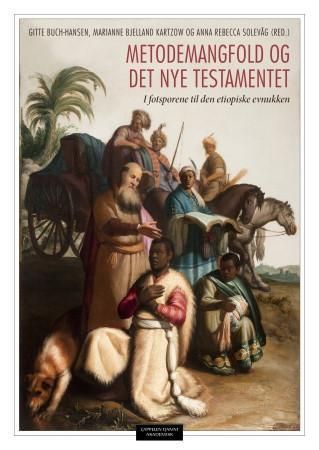 Metodemangfold og Det nye testamentet : i fotsporene til den etiopiske evnukken