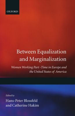 Between Equalization and Marginalization : Women Working Part-Time in Europe and the United States of America