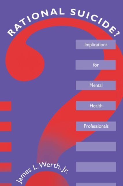 Rational Suicide? : Implications for Mental Health Professionals