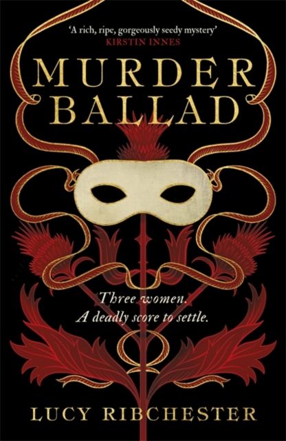 Murder Ballad : A gripping mystery of desire, betrayal and secrets set in the musical world of 18th century Edinburgh