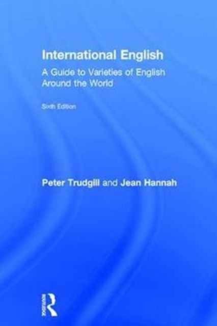 International English : A Guide to Varieties of English Around the World
