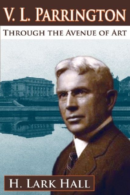 V. L. Parrington : Through the Avenue of Art