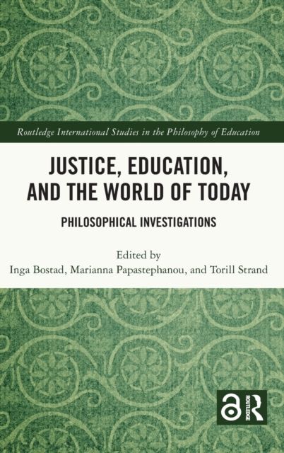 Justice, Education, and the World of Today : Philosophical Investigations