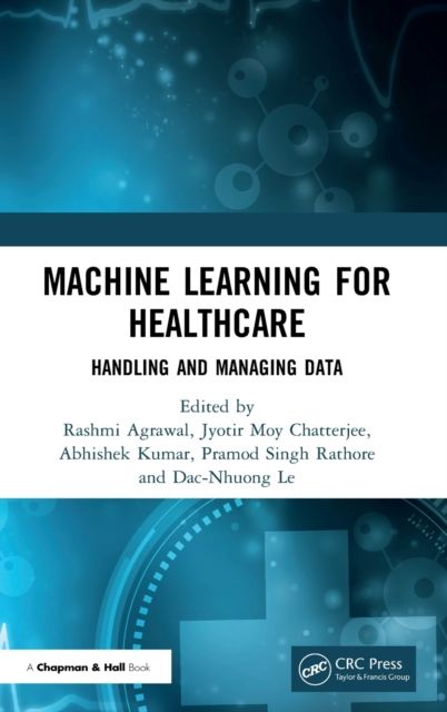 Machine Learning for Healthcare : Handling and Managing Data