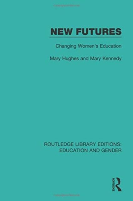 New Futures : Changing Women's Education