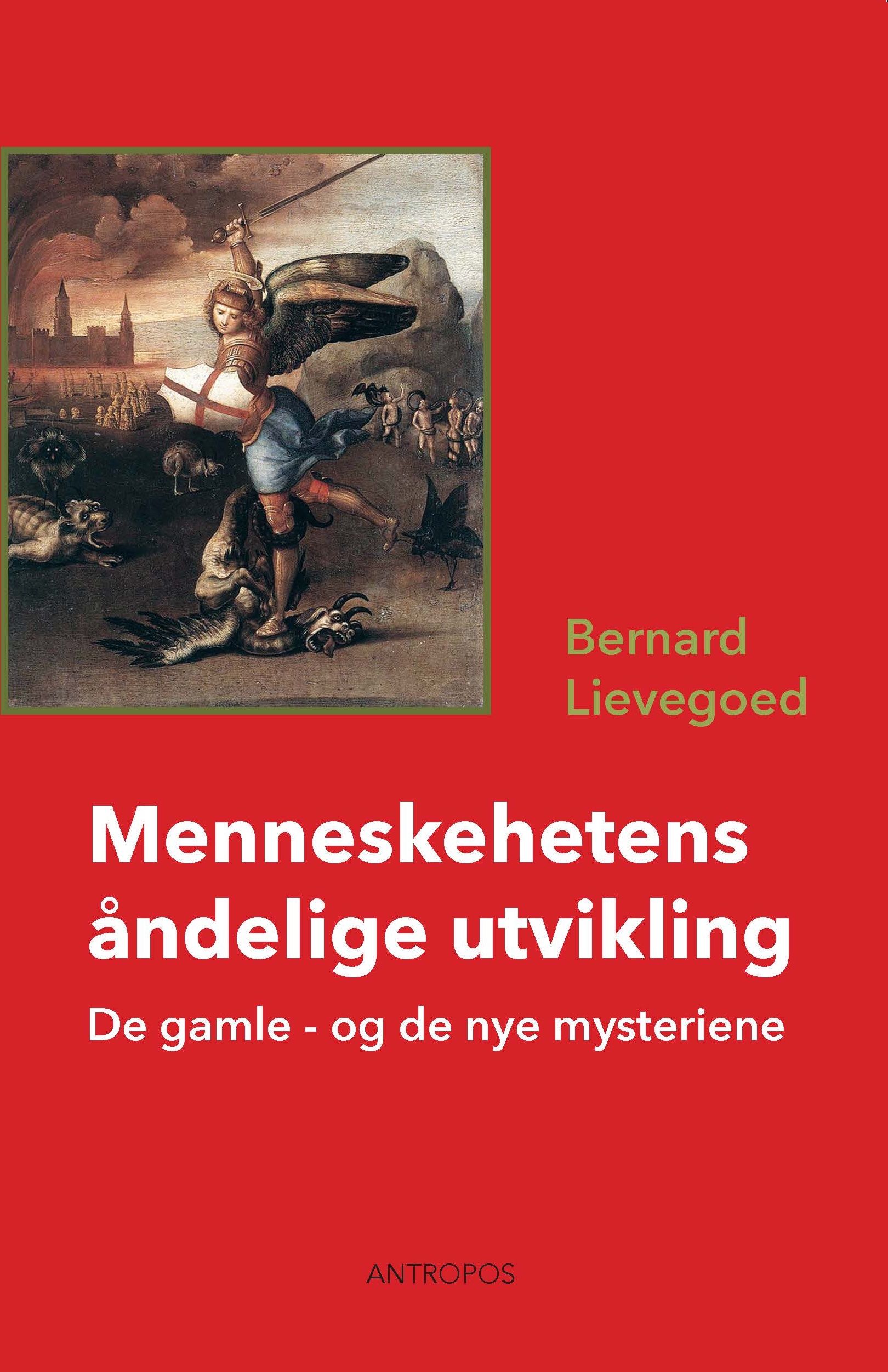 Menneskehetens åndelige utvikling : de gamle - og de nye mysteriene
