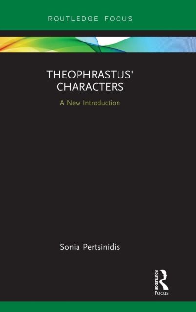 Theophrastus' Characters : A New Introduction