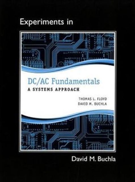 Lab Manual for DC/AC Fundamentals : A Systems Approach
