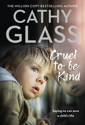 Forsidebilde av Cruel to Be Kind : Saying No Can Save a Child’s Life
