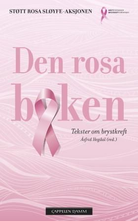 Den Rosa boken : tekster om brystkreft : antologi