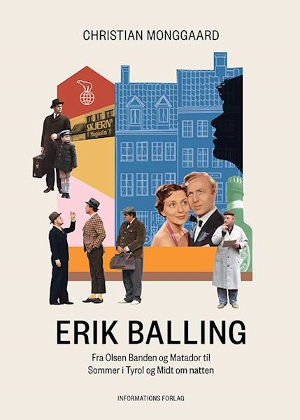 Erik Balling : fra Olsen Banden og Matador til Sommer i Tyrol og Midt om natten