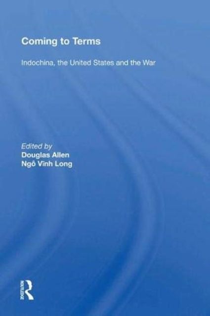 Coming to Terms : "Indochina, the United States, and the War"