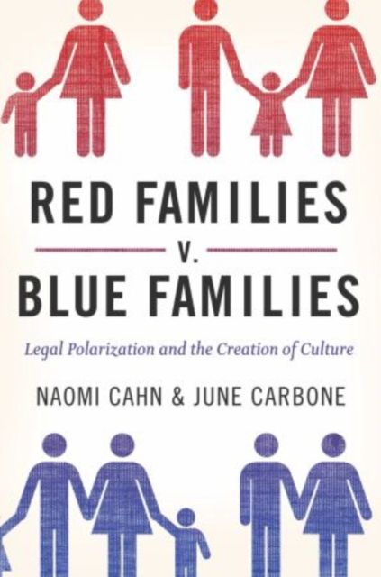 Red Families v. Blue Families : Legal Polarization and the Creation of Culture