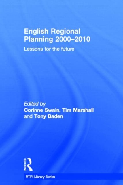 English Regional Planning 2000-2010 : Lessons for the Future