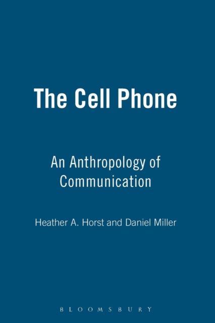 The Cell Phone : An Anthropology of Communication