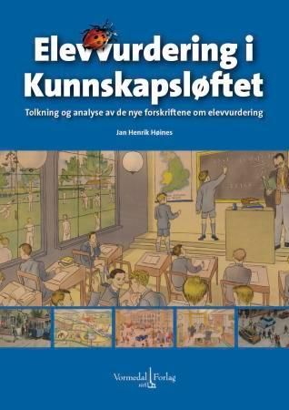 Elevvurdering i Kunnskapsløftet : tolkning og analyse av de nye forskriftene om elevvurdering