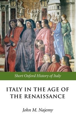 Italy in the Age of the Renaissance : 1300-1550