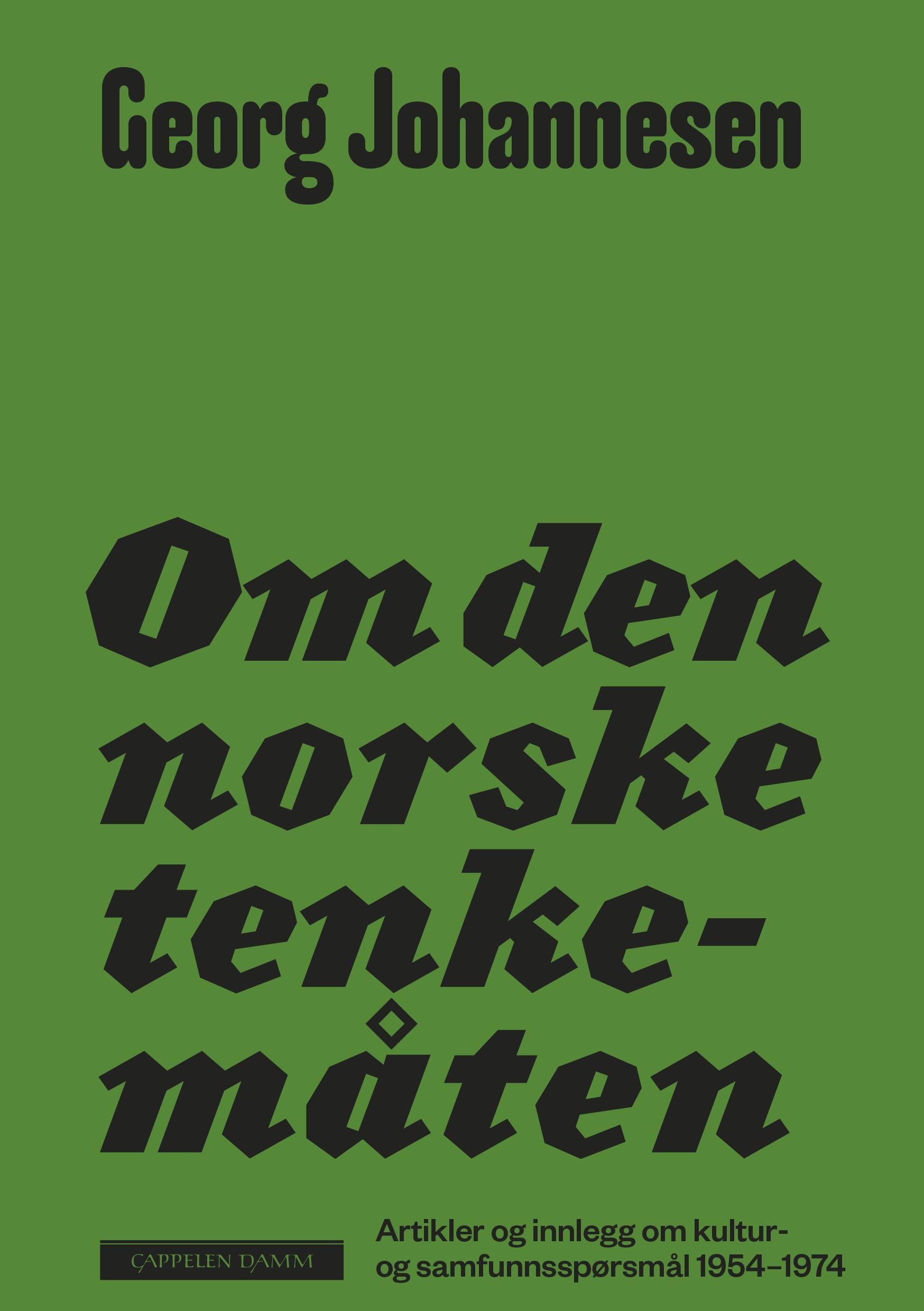 Om den norske tenkemåten : artikler og innlegg om kultur- og samfunnsspørsmål 1954-1974