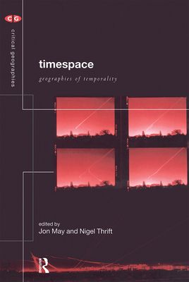 Timespace : Geographies of Temporality