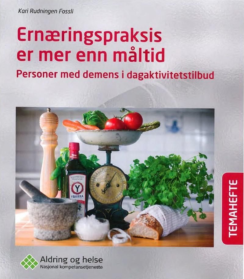 Ernæringspraksis er mer enn måltid : personer med demens i dagaktivitetstilbud