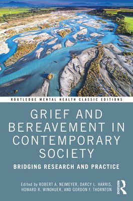 Grief and Bereavement in Contemporary Society : Bridging Research and Practice