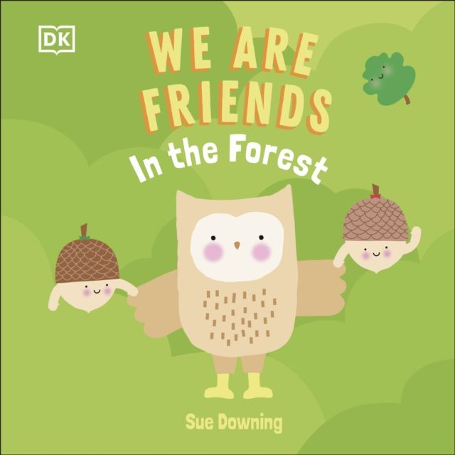 We Are Friends: In the Forest : Friends Can Be Found Everywhere We Look
