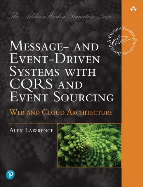 Message- and Event-Driven Systems with CQRS and Event Sourcing : Web and Cloud Architecture