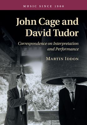 John Cage and David Tudor : Correspondence on Interpretation and Performance