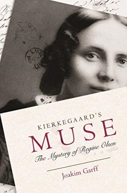Kierkegaard's Muse : The Mystery of Regine Olsen