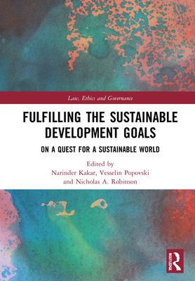 Fulfilling the Sustainable Development Goals : On a Quest for a Sustainable World