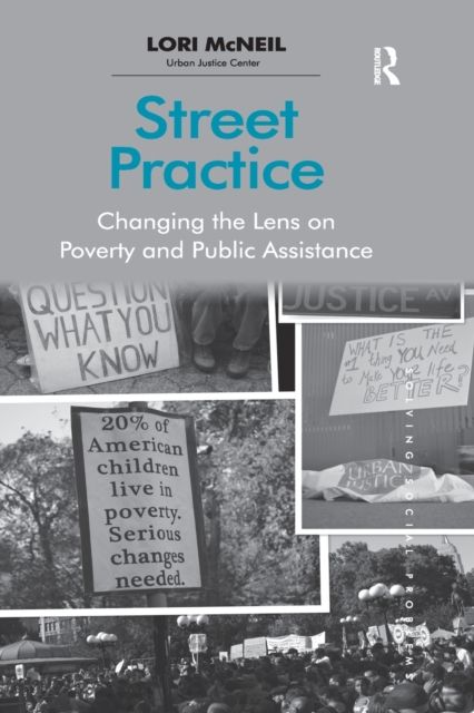 Street Practice : Changing the Lens on Poverty and Public Assistance