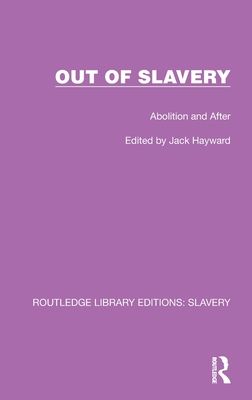 Out of Slavery : Abolition and After