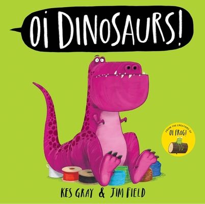 Oi dinosaurs!