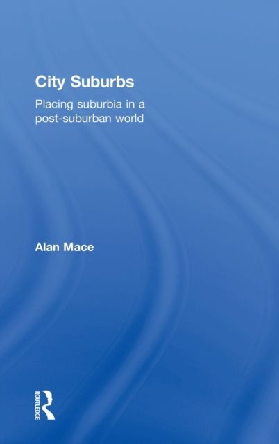 City Suburbs : Placing suburbia in a post-suburban world
