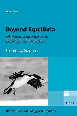 Beyond Equilibria : Historical Approaches to Ecology and Evolution