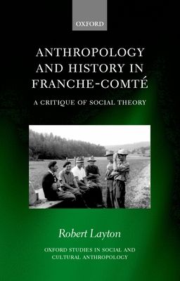 Anthropology and History in Franche-Comte : A Critique of Social Theory