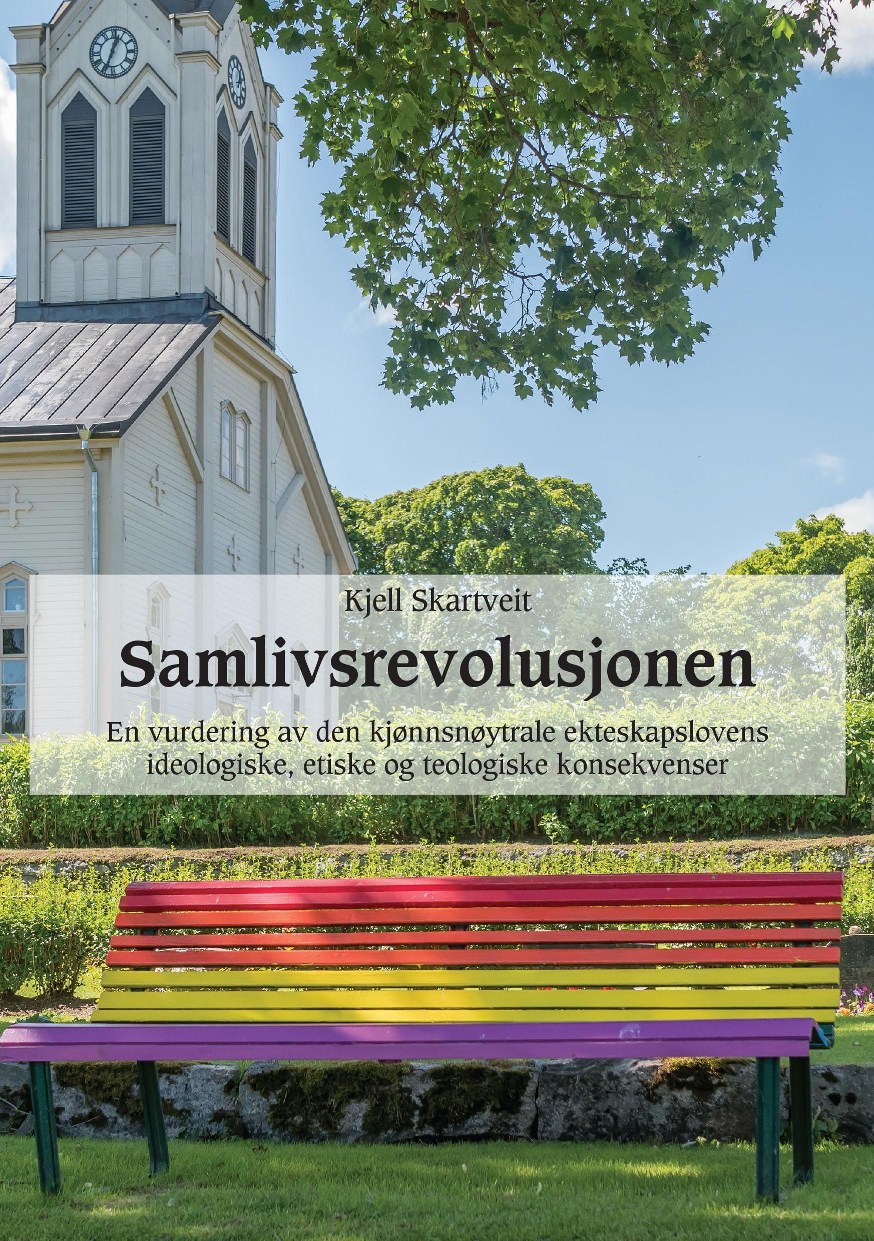 Samlivsrevolusjonen : en vurdering av den kjønnsnøytrale ekteskapslovens ideologiske, etiske og teologiske konsekvenser