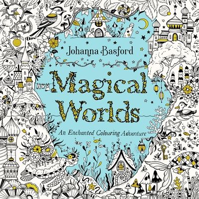 Magical worlds : an enchanted cocouring adventure