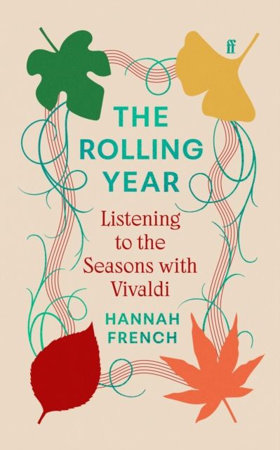 The Rolling Year : Listening to the Seasons with Vivaldi