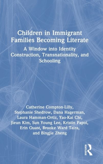 Children in Immigrant Families Becoming Literate : A Window into Identity Construction, Transnationality, and Schooling