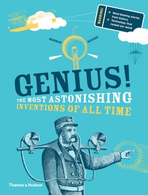 Genius! : The Most Astonishing Inventions of all Time