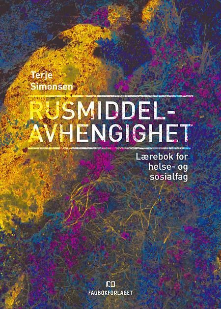 Rusmiddelavhengighet : lærebok for helse- og sosialfag