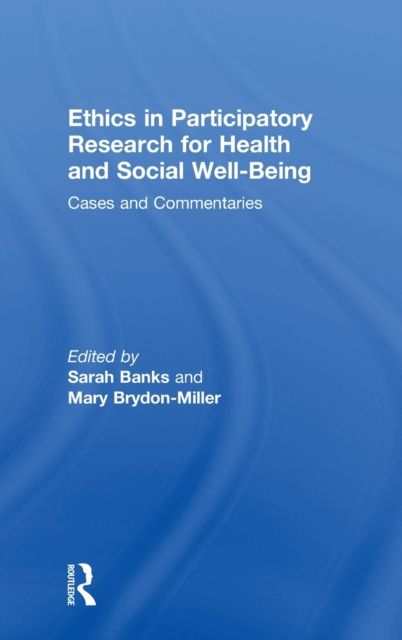 Ethics in Participatory Research for Health and Social Well-Being : Cases and Commentaries