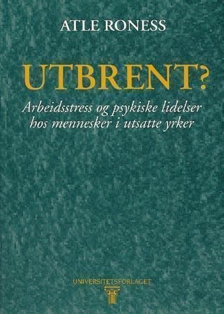 Forsidebilde av Utbrent? : arbeidsstress og psykiske lidelser hos mennesker i utsatte yrker