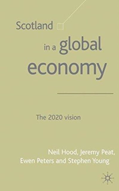 Scotland in a Global Economy : The 2020 Vision