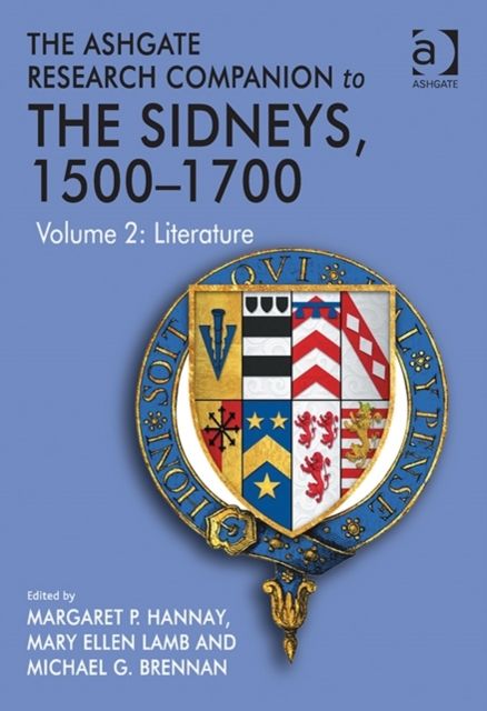 The Ashgate Research Companion to The Sidneys, 1500–1700 : Volume 2: Literature